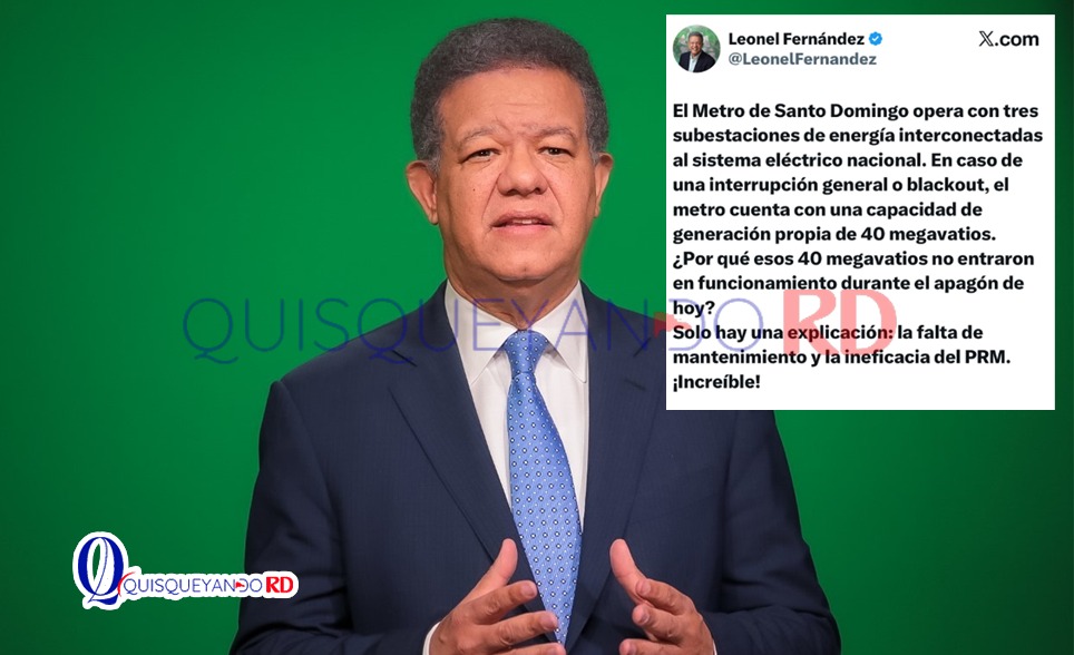Leonel cuestiona al Gobierno: “El Metro de Santo Domingo tiene 40 megavatios de generación propia, ¿por qué no funcionó durante el apagón?”